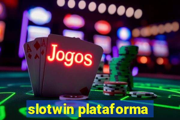 slotwin plataforma